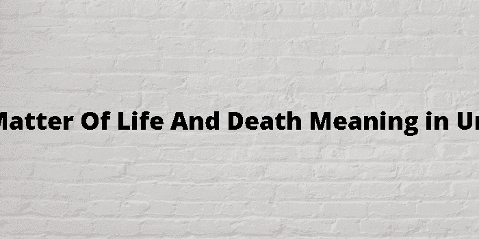 a matter of life and death