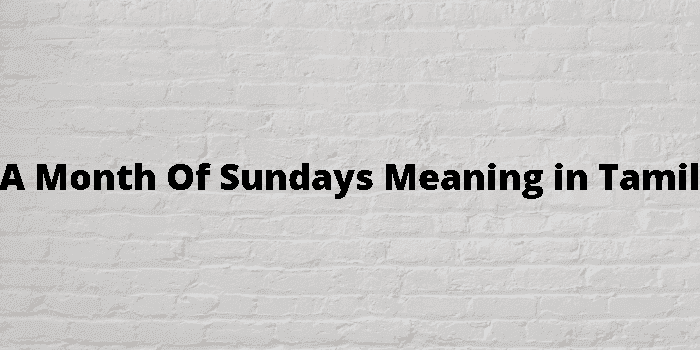 a month of sundays