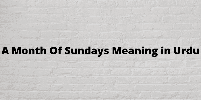 a month of sundays