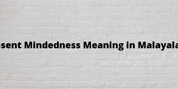 absent mindedness