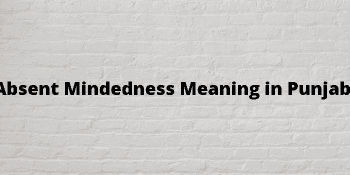 absent mindedness