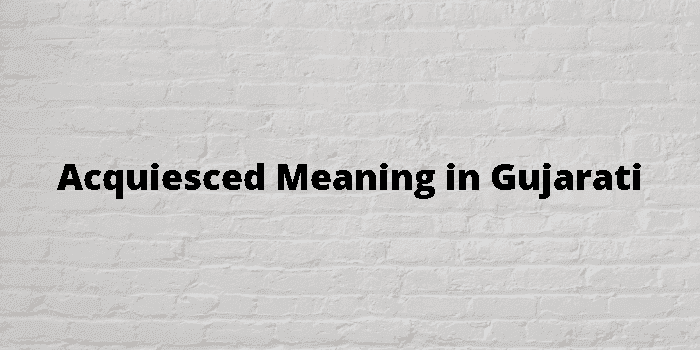 acquiesced