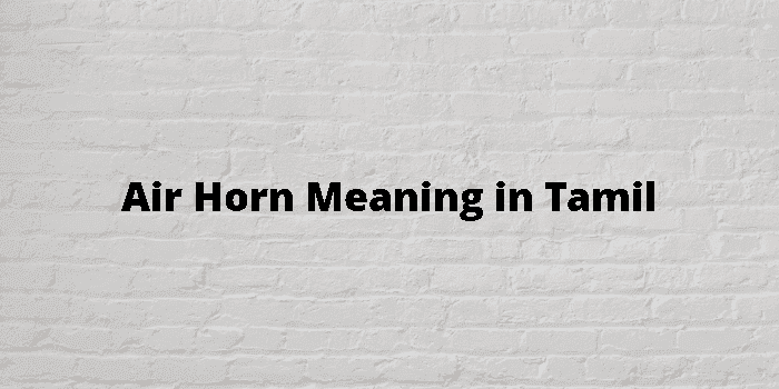 air-horn-meaning-in-tamil