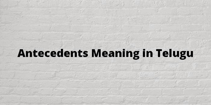 antecedents