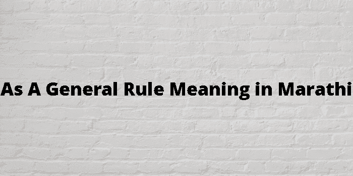 as a general rule