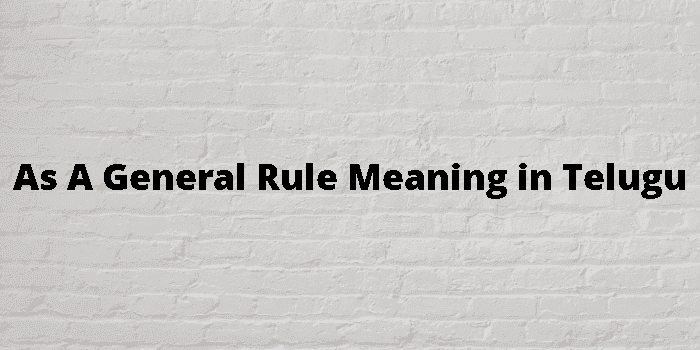 as a general rule