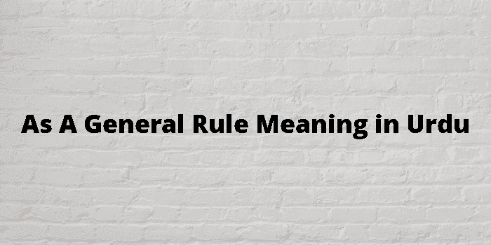 as a general rule