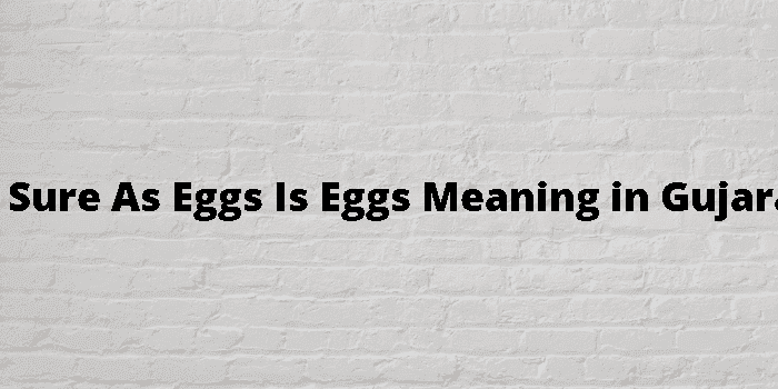as sure as eggs is eggs