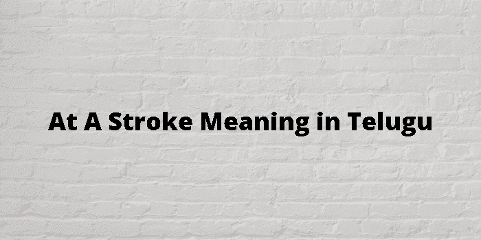 at a stroke
