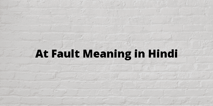 at fault