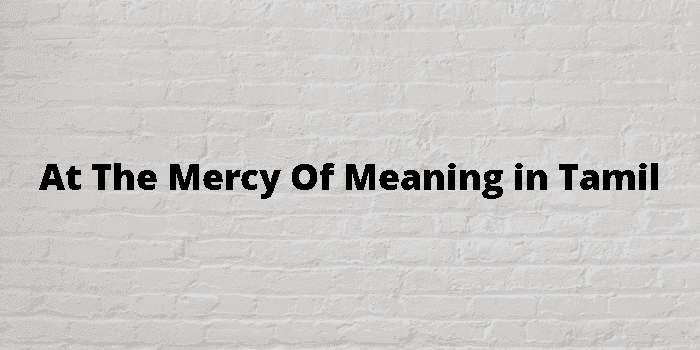 at the mercy of