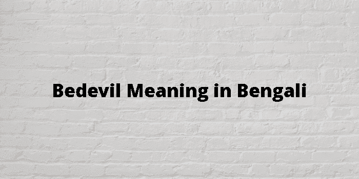 bedevil