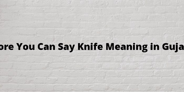 before you can say knife