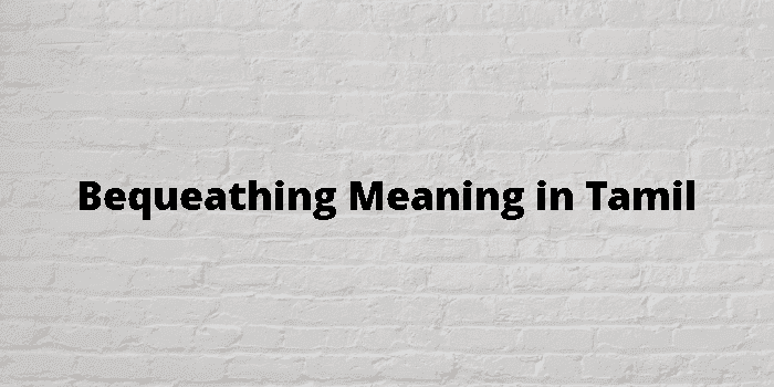 bequeathing