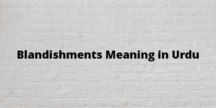 blandishments