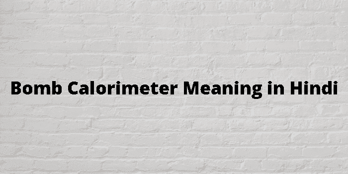 bomb calorimeter