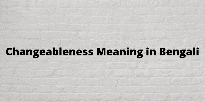 changeableness