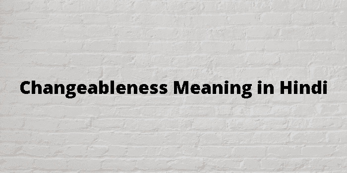 changeableness