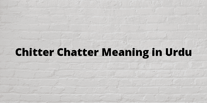 chitter chatter