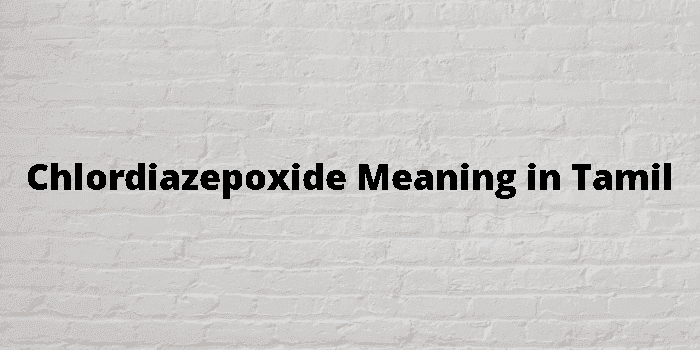 chlordiazepoxide