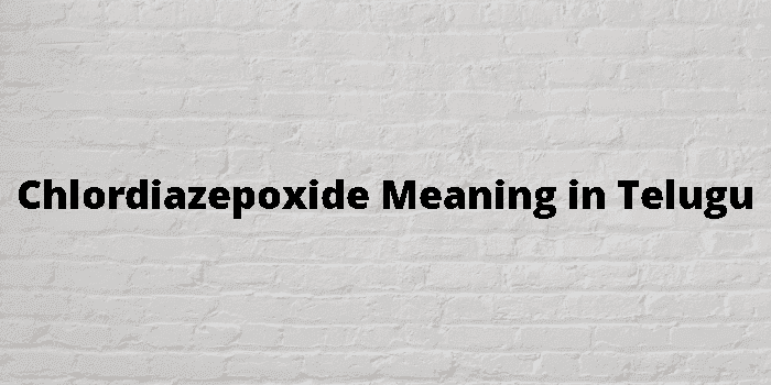 chlordiazepoxide