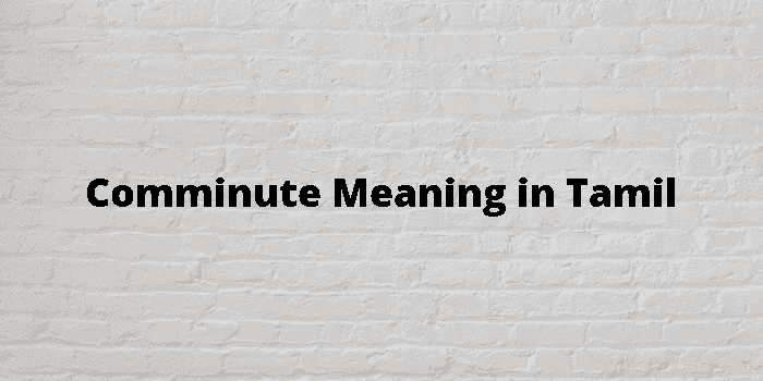 comminute