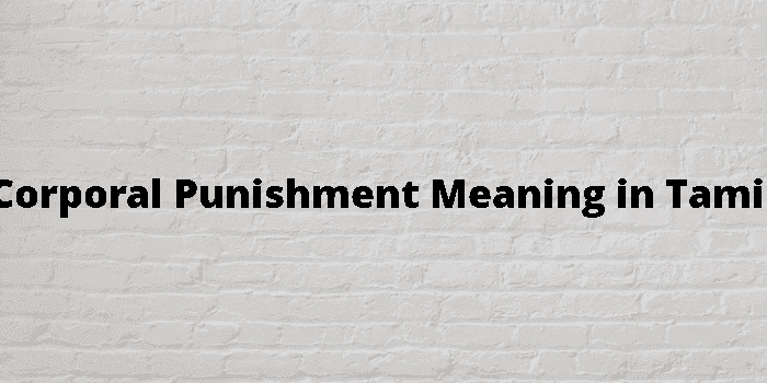 Corporal Punishment Meaning In Tamil தமிழ் அர்த்தம்