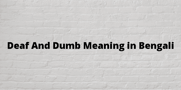 deaf and dumb