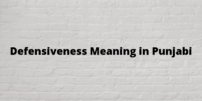 defensiveness