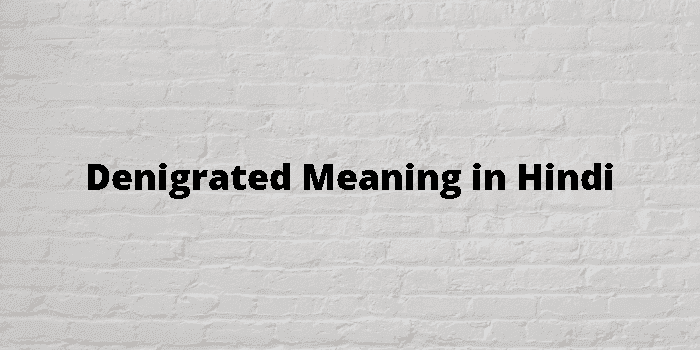 denigrated