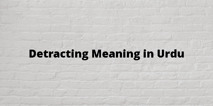 detracting