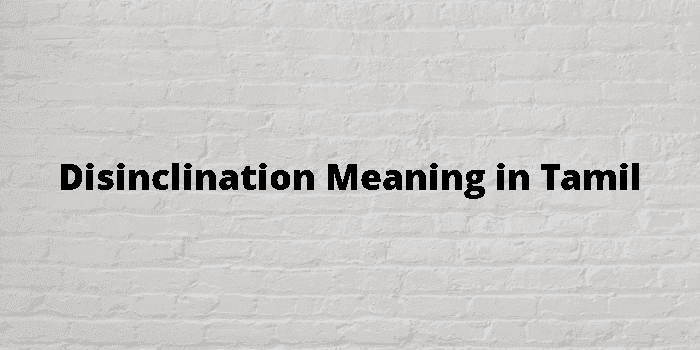 disinclination