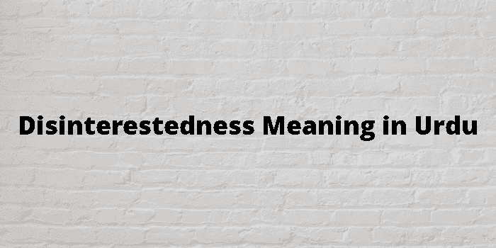 disinterestedness