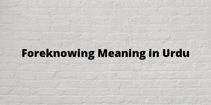 foreknowing