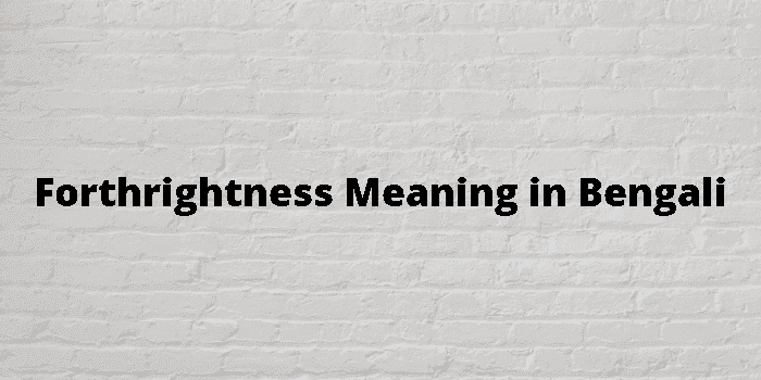 forthrightness