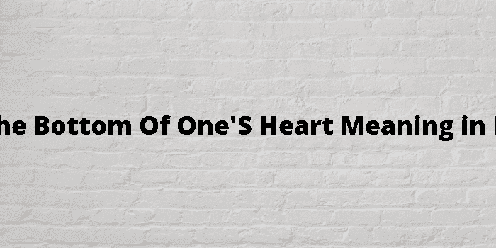 from the bottom of one's heart