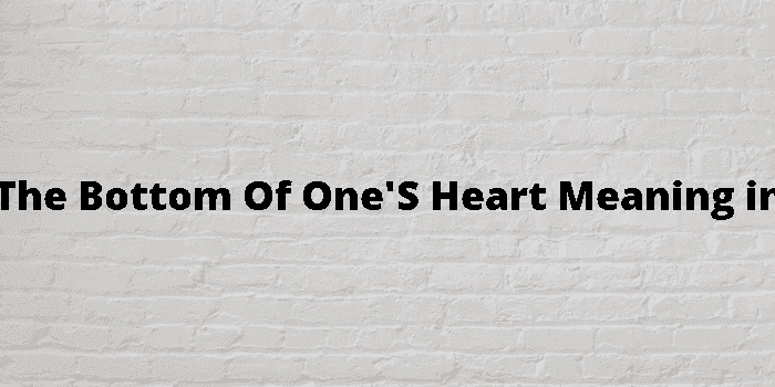 from the bottom of one's heart