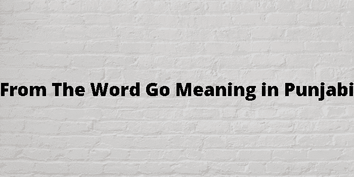 from the word go