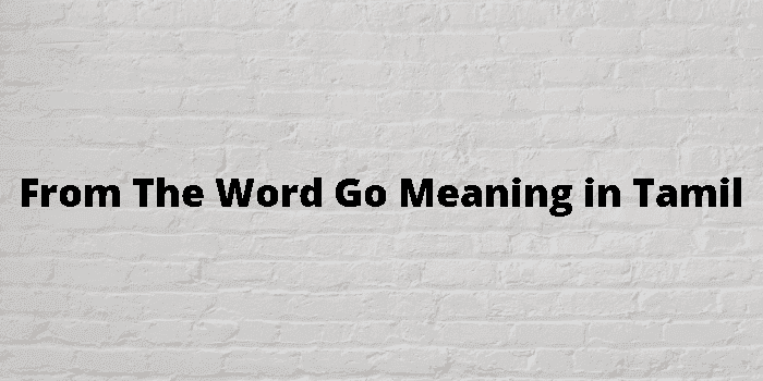 from the word go