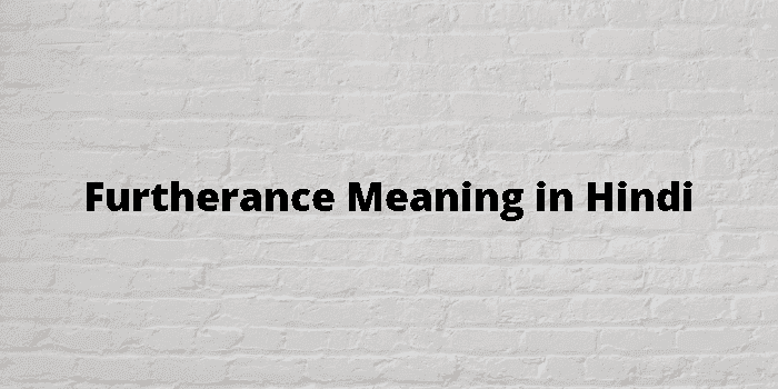 furtherance