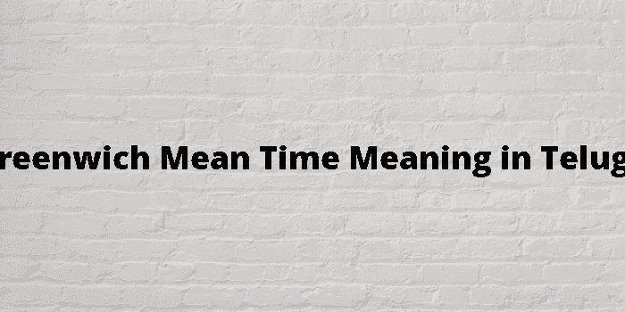 greenwich-mean-time-meaning-in-telugu