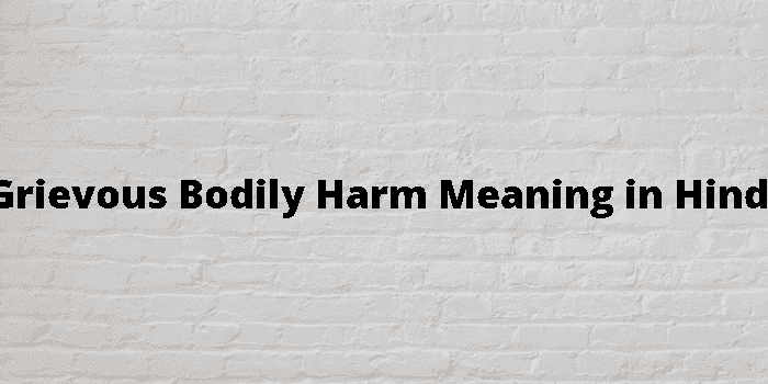 grievous bodily harm