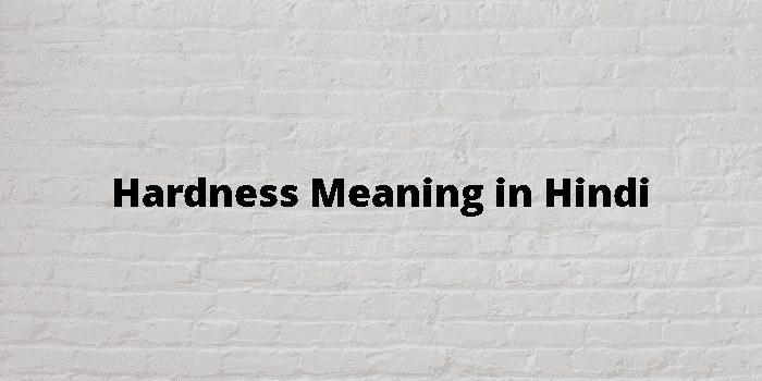 hardness