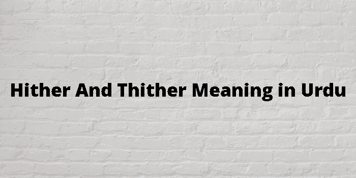 hither and thither