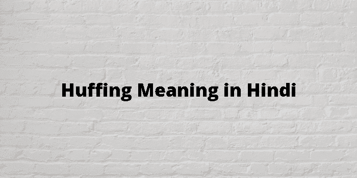 huffing