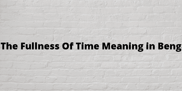 in the fullness of time