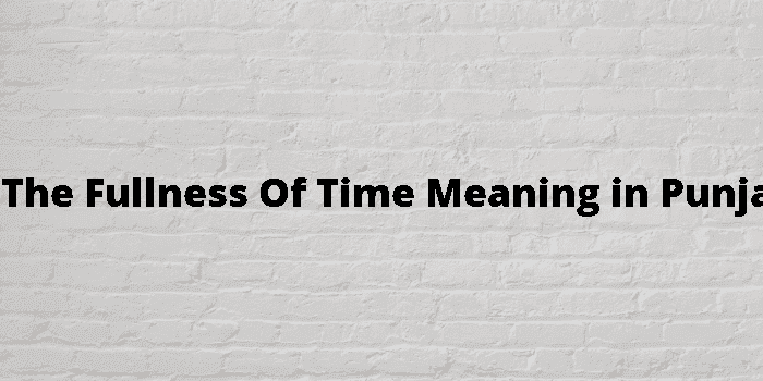 in the fullness of time