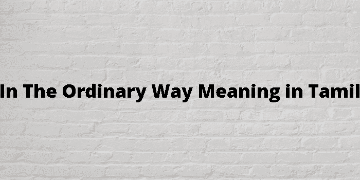 in the ordinary way