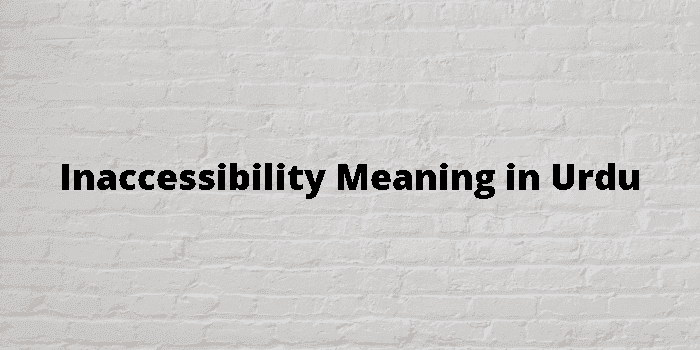 inaccessibility