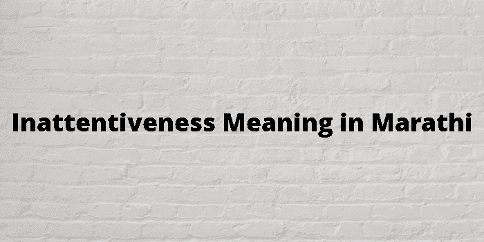 inattentiveness